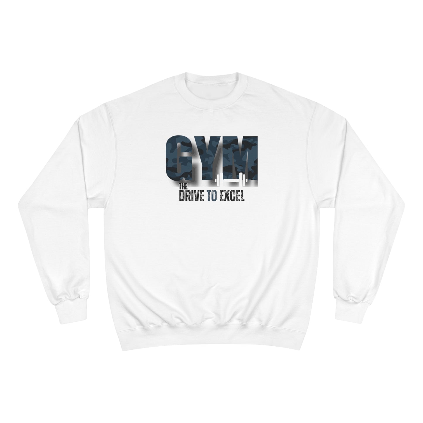 Gym / The drive to excel / Champion Sweatshirt