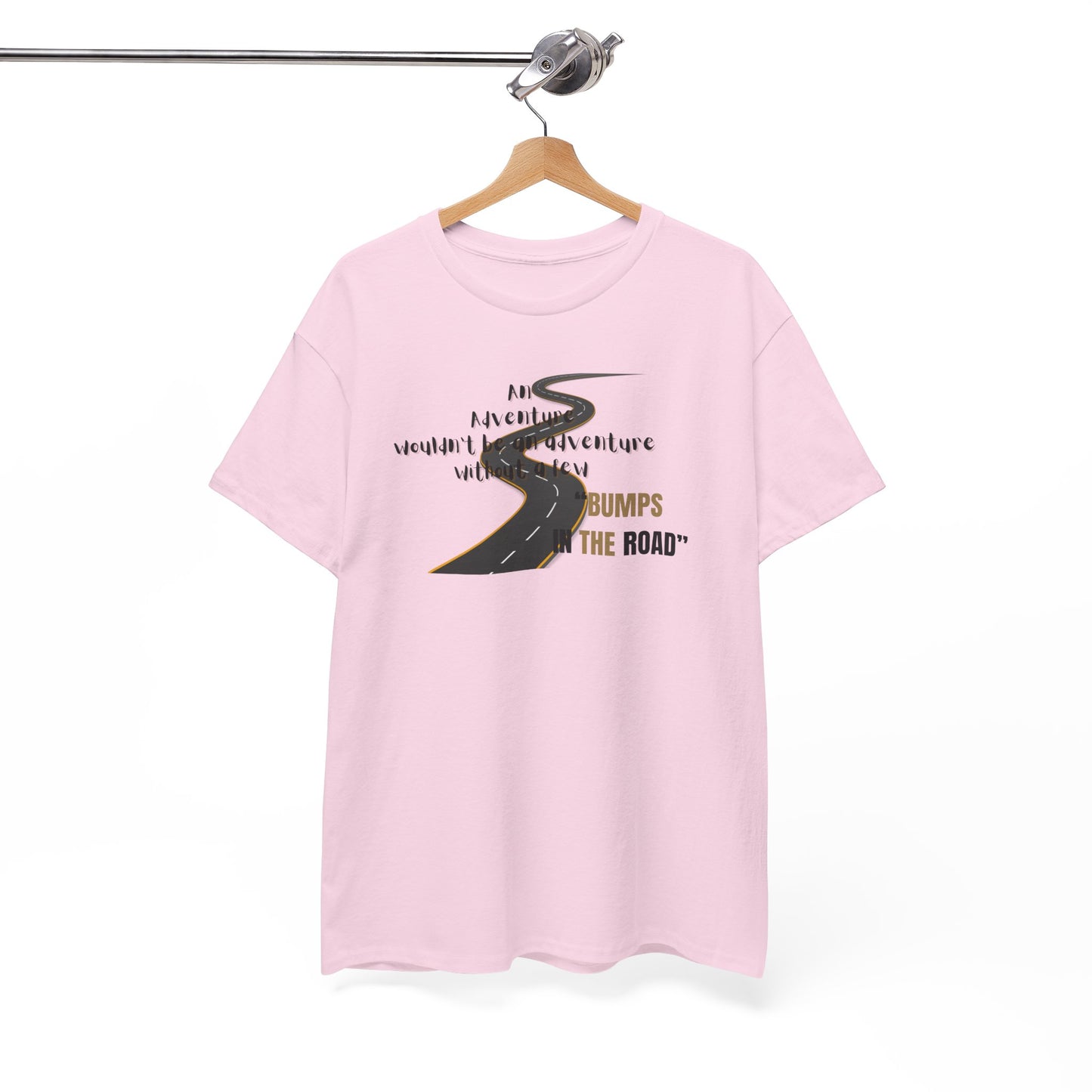 An Adventure Wouldn't Be An Adventure.... Unisex Heavy Cotton Tee