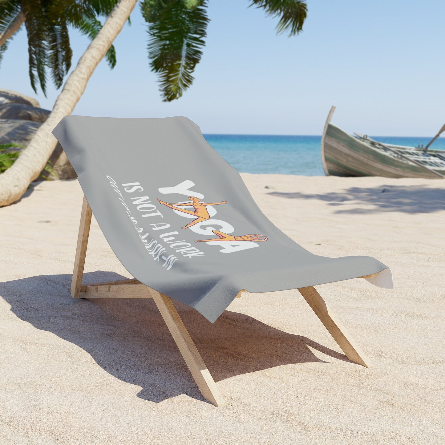 Yoga is not a workout, it's work in / Beach Towel
