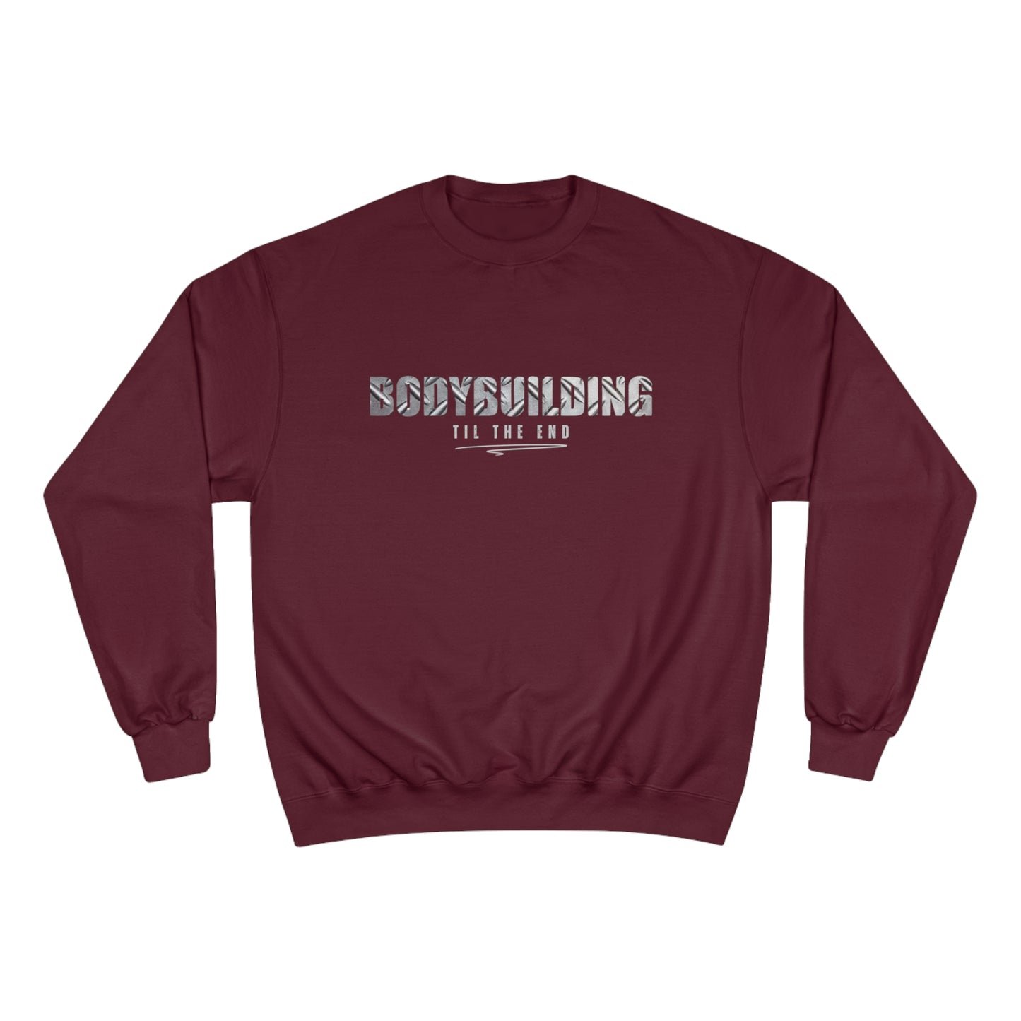Bodybuilding til the end / Champion Sweatshirt