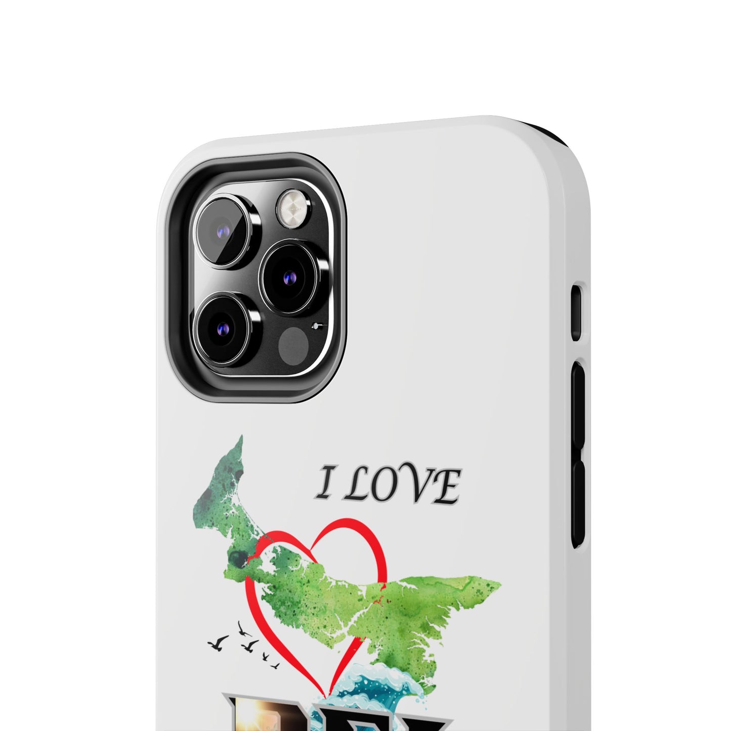 I Love PEI / Tough Phone Cases
