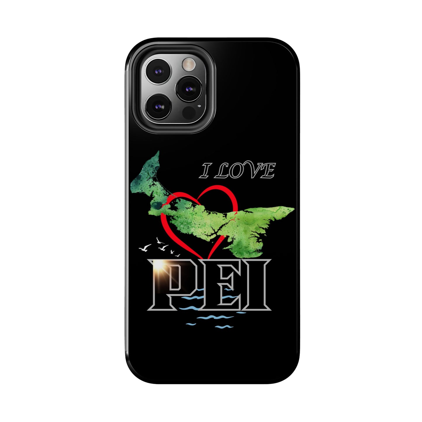 I Love PEI 6 / Tough Phone Cases