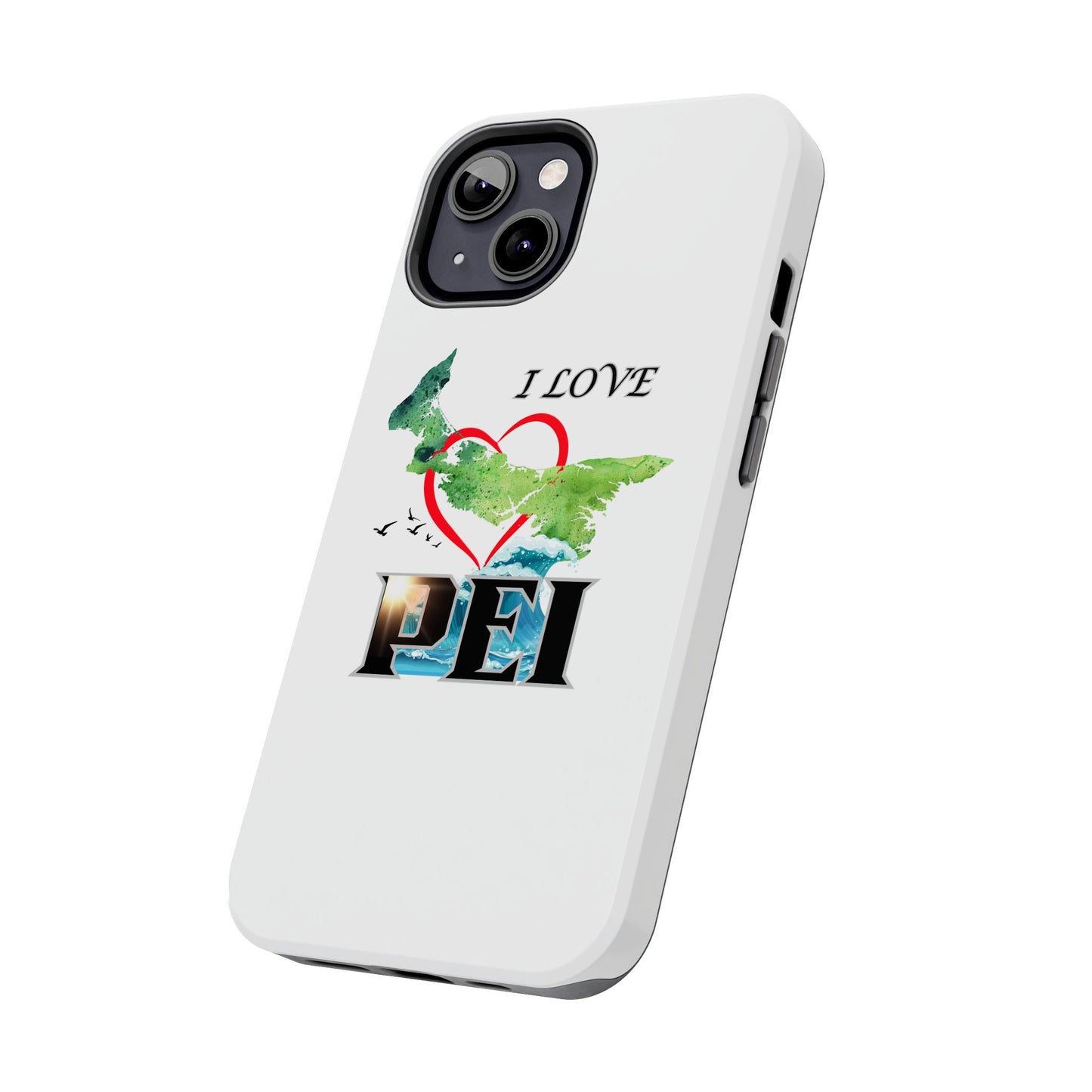 I Love PEI / Tough Phone Cases