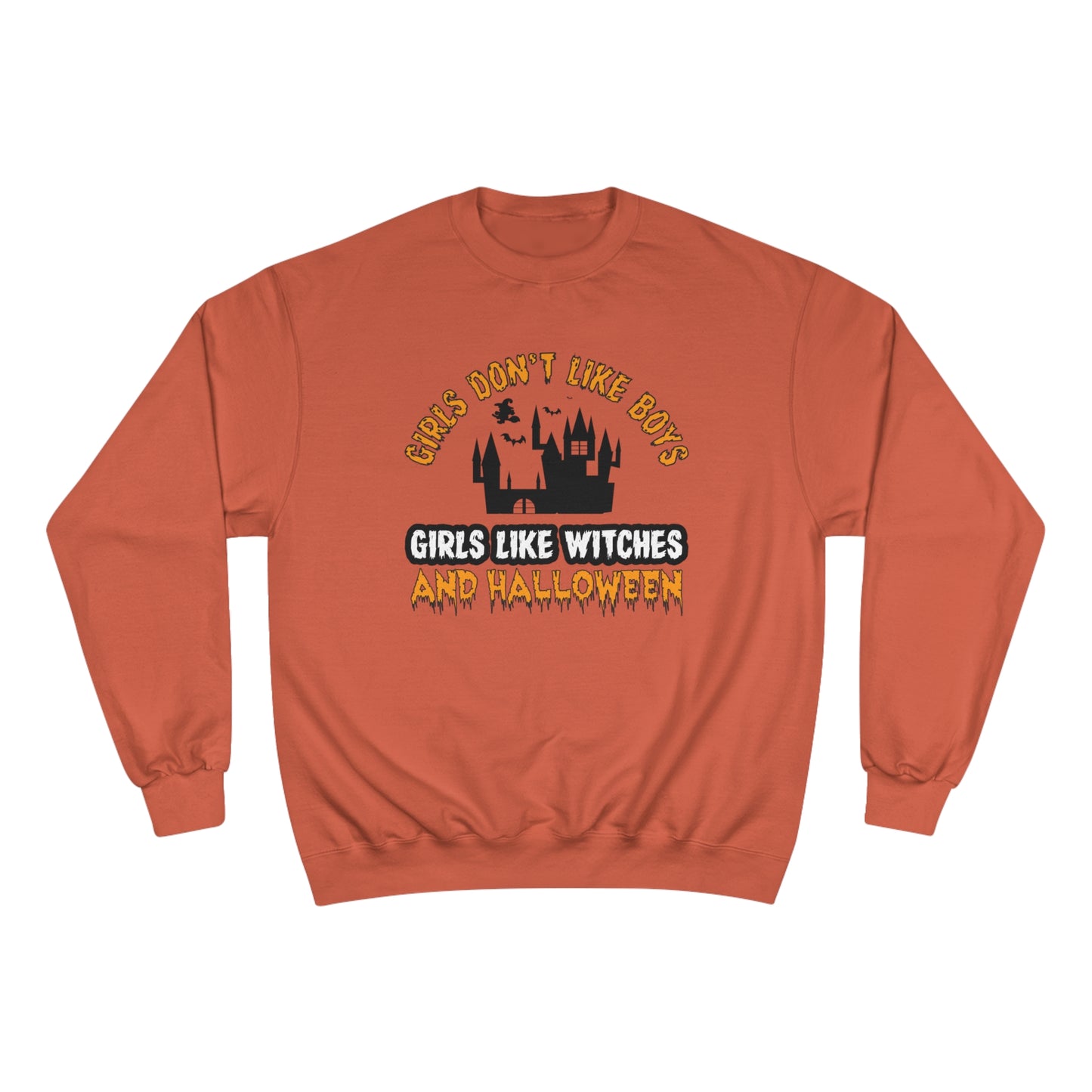 Girls don't like boys / girls like witches and halloween / Champion Sweatshirt