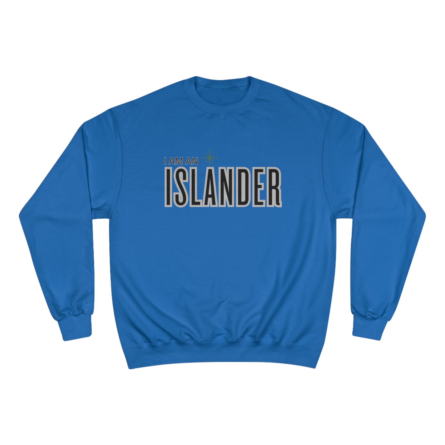 I am an Islander / Champion Sweatshirt