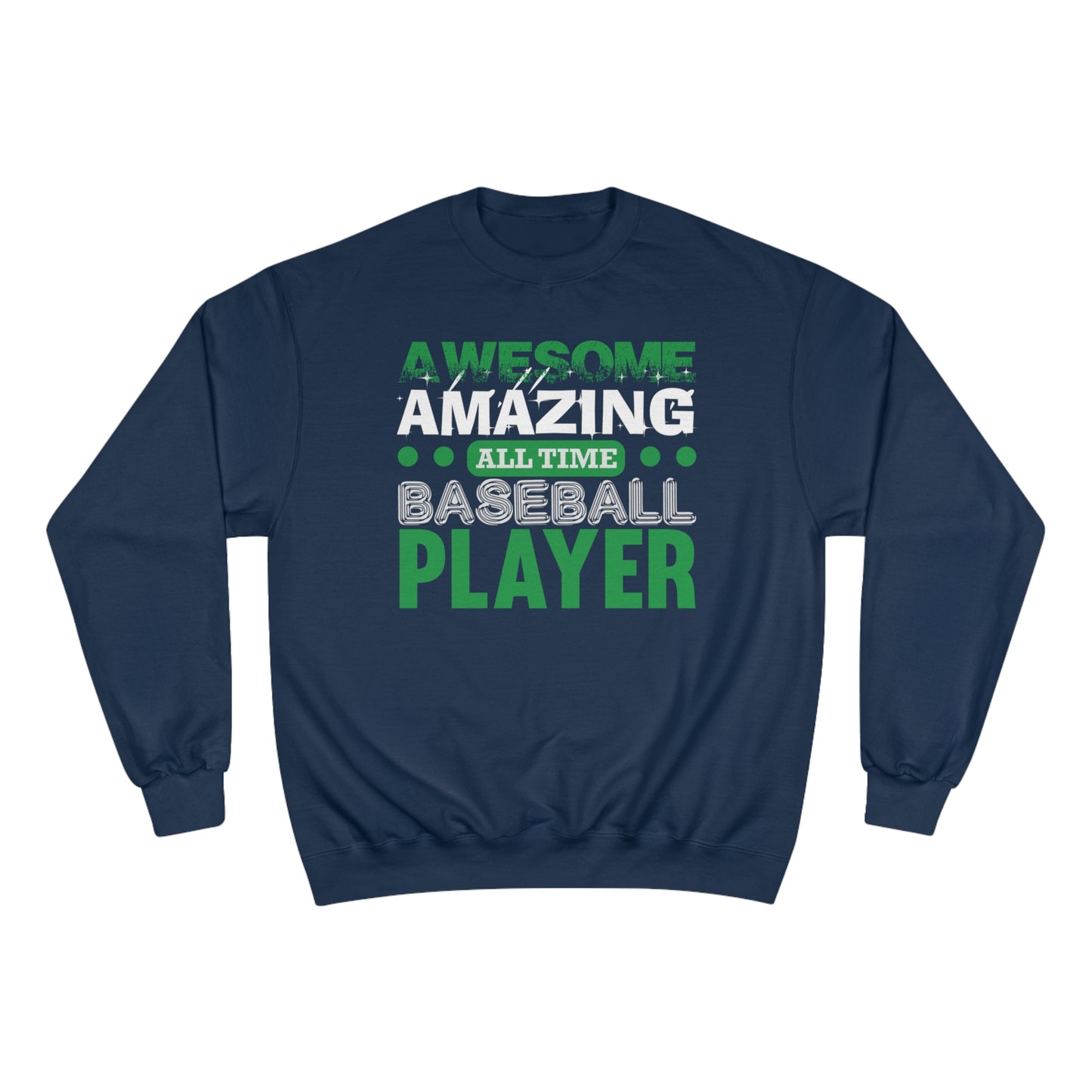 Awesome amazing all time baseball player / Champion Sweatshirt