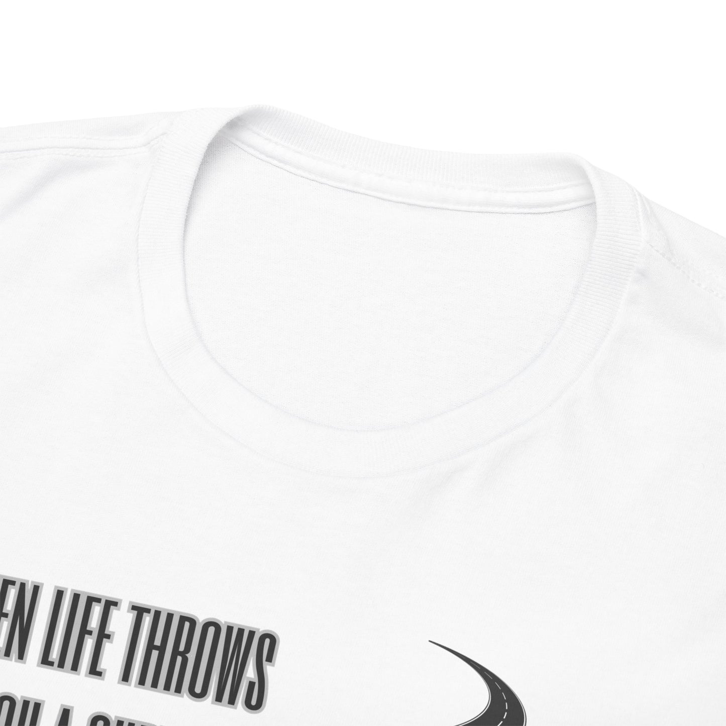 When Life Throws You A Curve, Lean In To It Unisex Heavy Cotton Tee