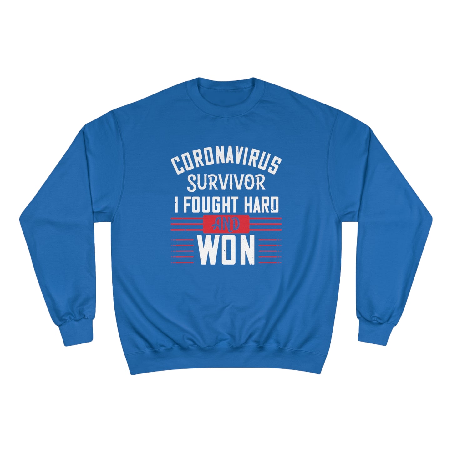Corona Virus Survivor / Champion Sweatshirt