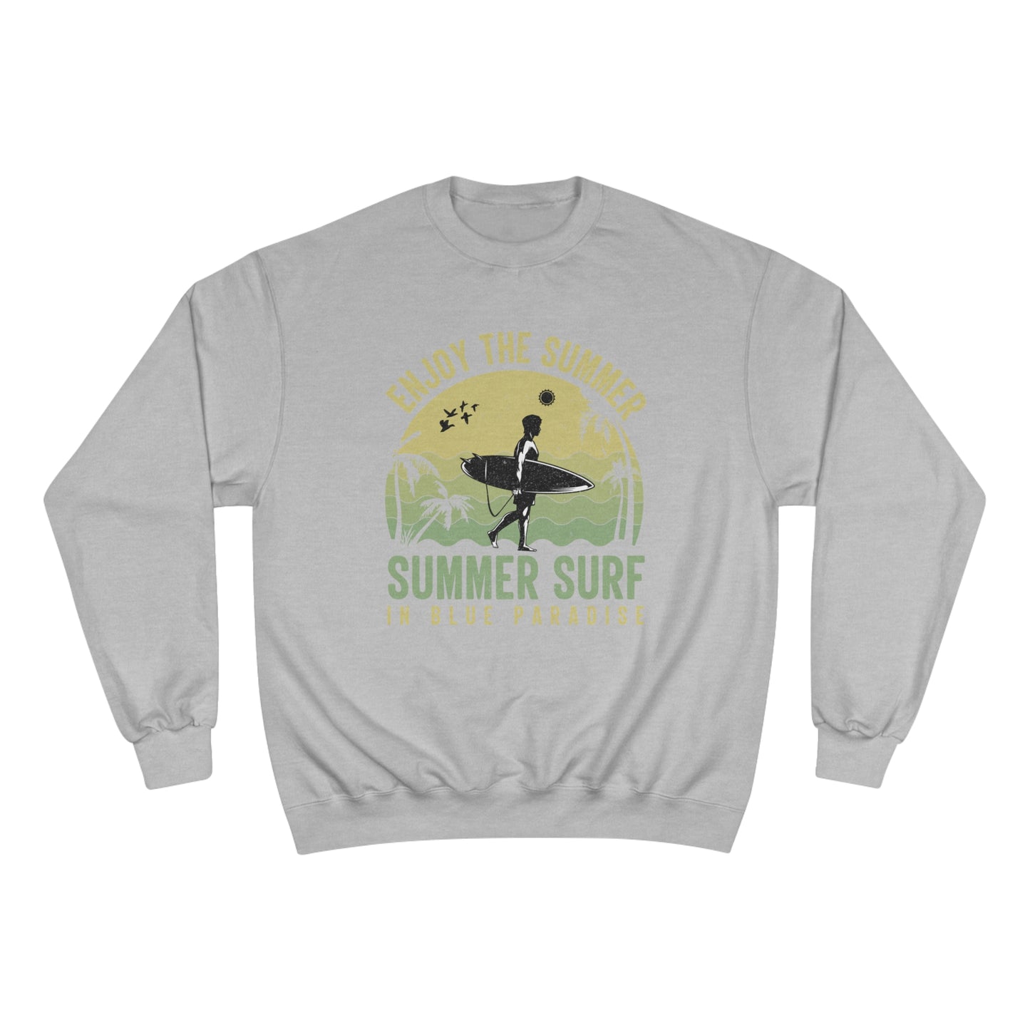 Enjoy the summer / Champion Sweatshirt