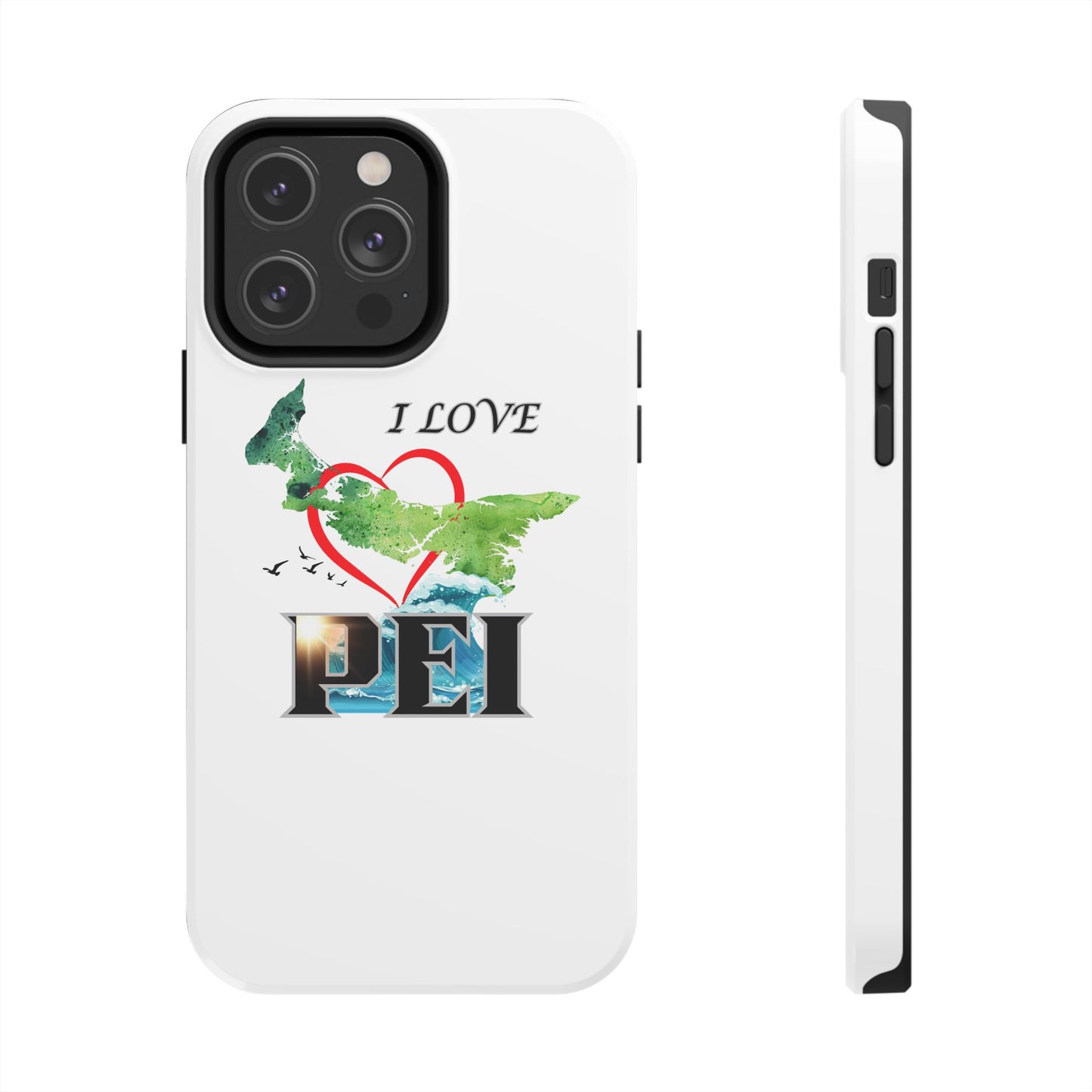 I Love PEI / Tough Phone Cases