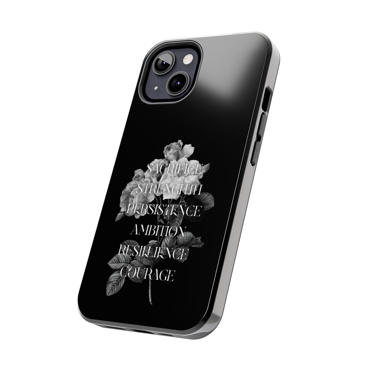 Sacrifice Strength Persistence Ambition Resilience Courage / Tough Phone Cases
