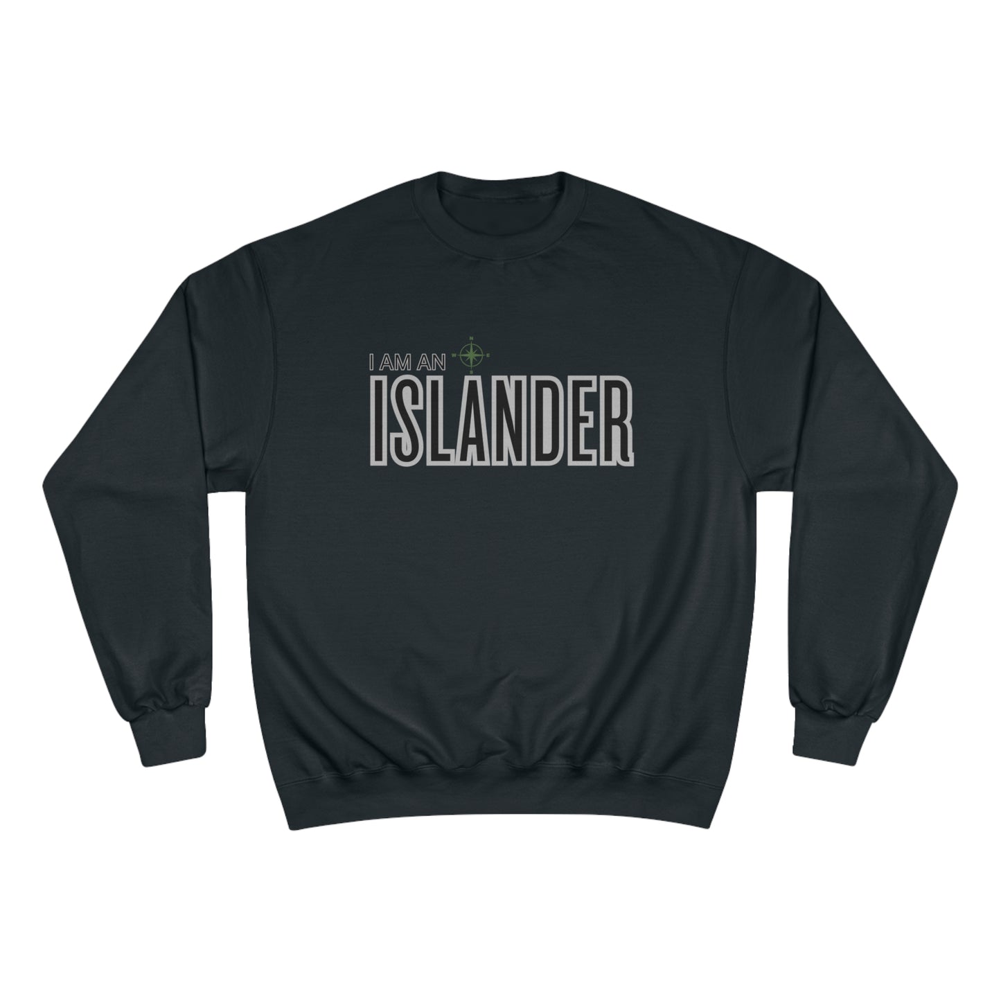 I am an Islander / Champion Sweatshirt