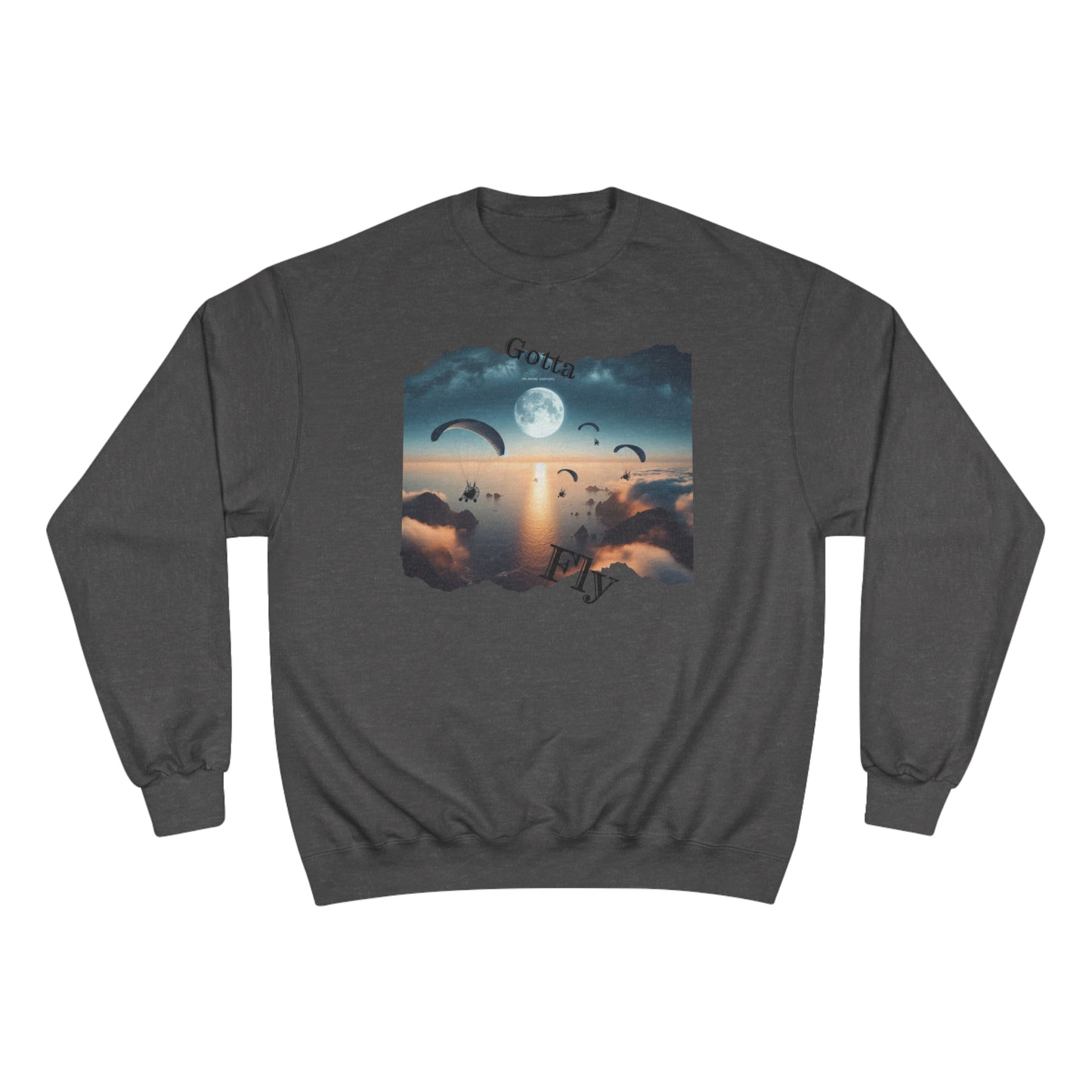 Gotta Fly (Paramotor) / Champion Sweatshirt