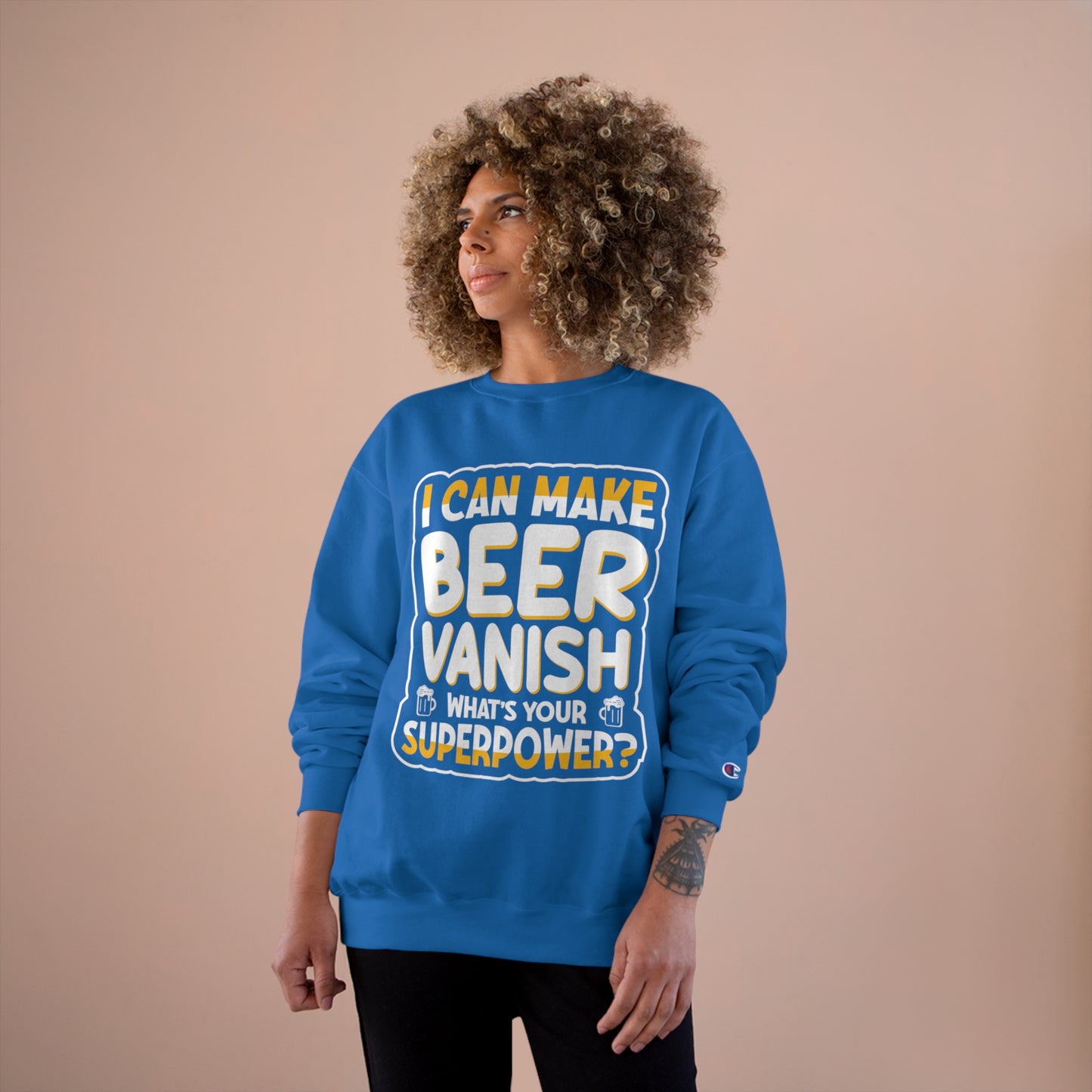 I can make beer vanish / Champion Sweatshirt