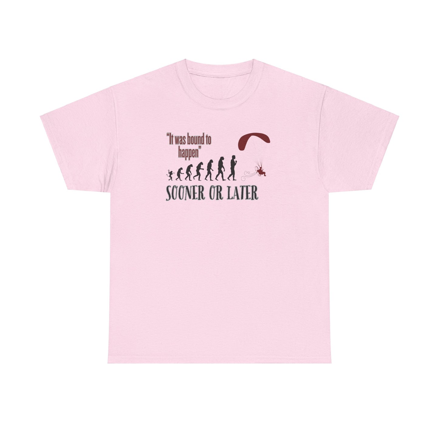 "It was bound to happen sooner or later" Unisex Heavy Cotton Tee