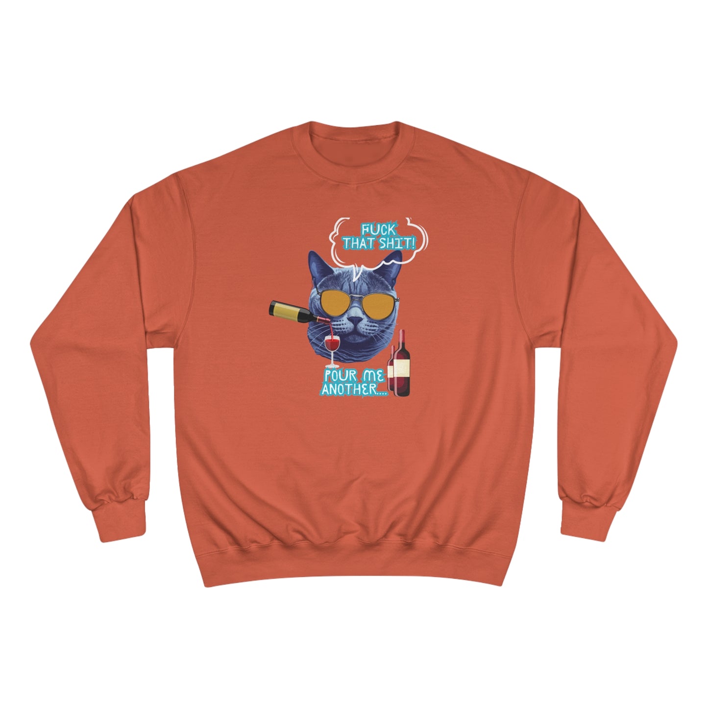 F That shit / Pour me another one / Champion Sweatshirt