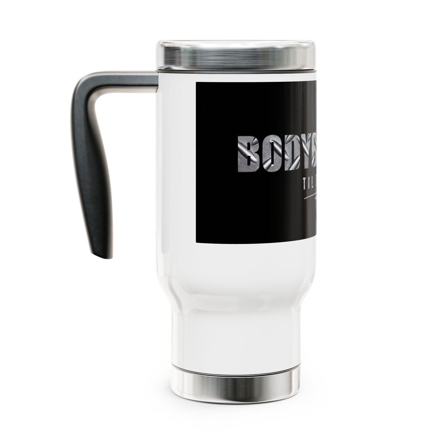 Bodybuilding til the end / Stainless Steel Travel Mug with Handle, 14oz
