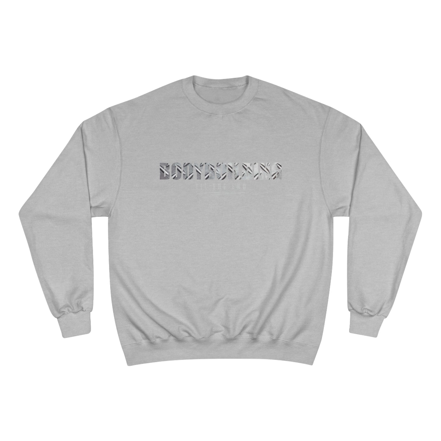 Bodybuilding til the end / Champion Sweatshirt