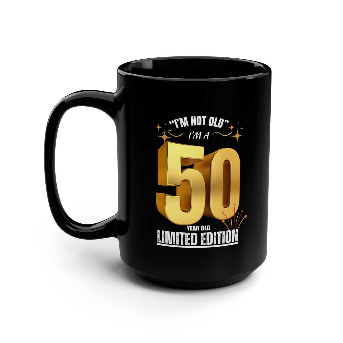 Fify and Proud / Black Mug, 15oz