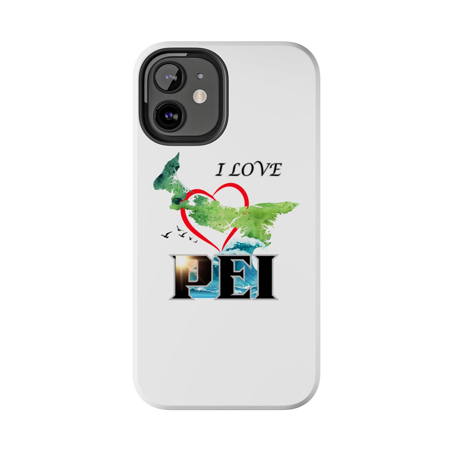 I Love PEI / Tough Phone Cases
