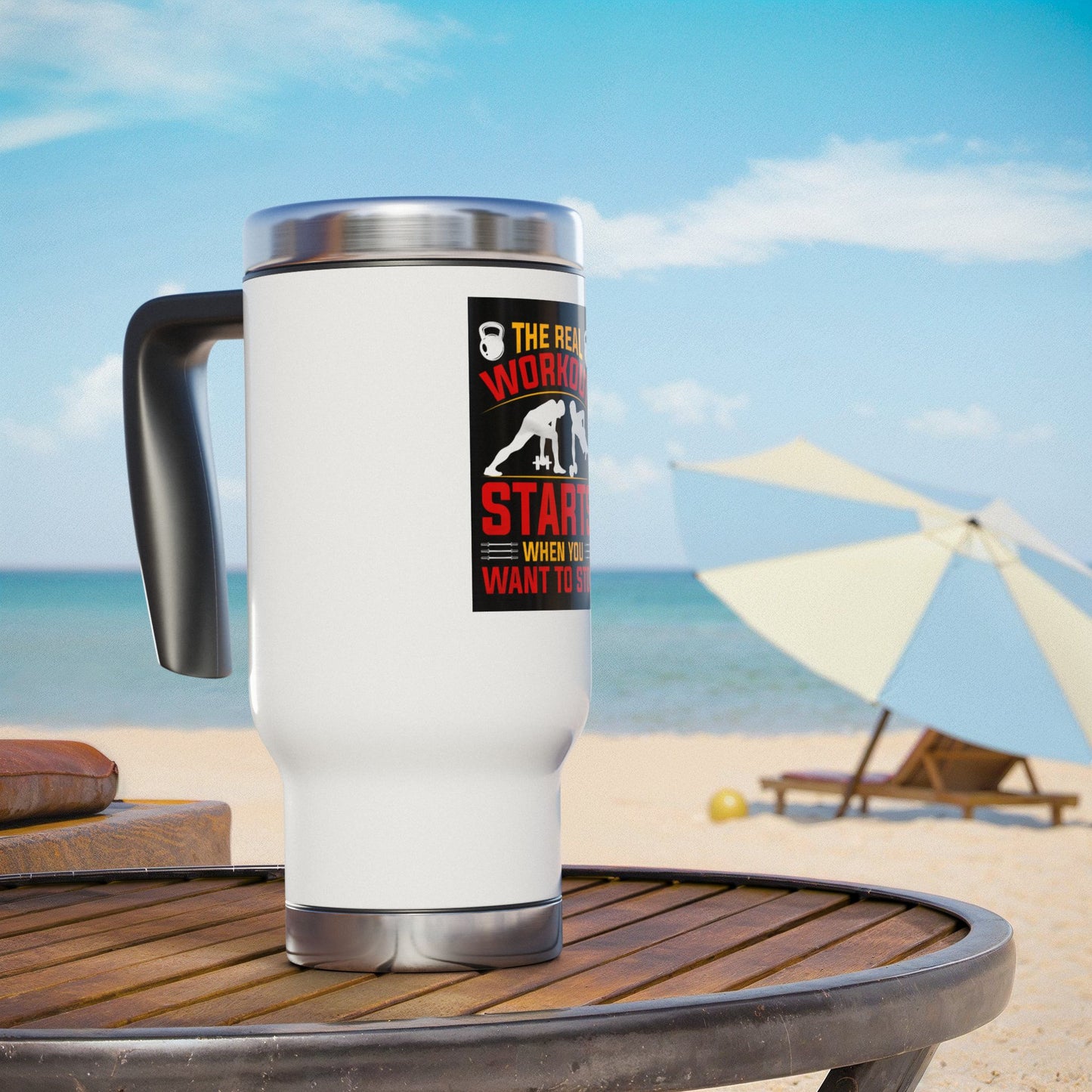 The workout starts when you want to Stop / Stainless Steel Travel Mug with Handle, 14oz