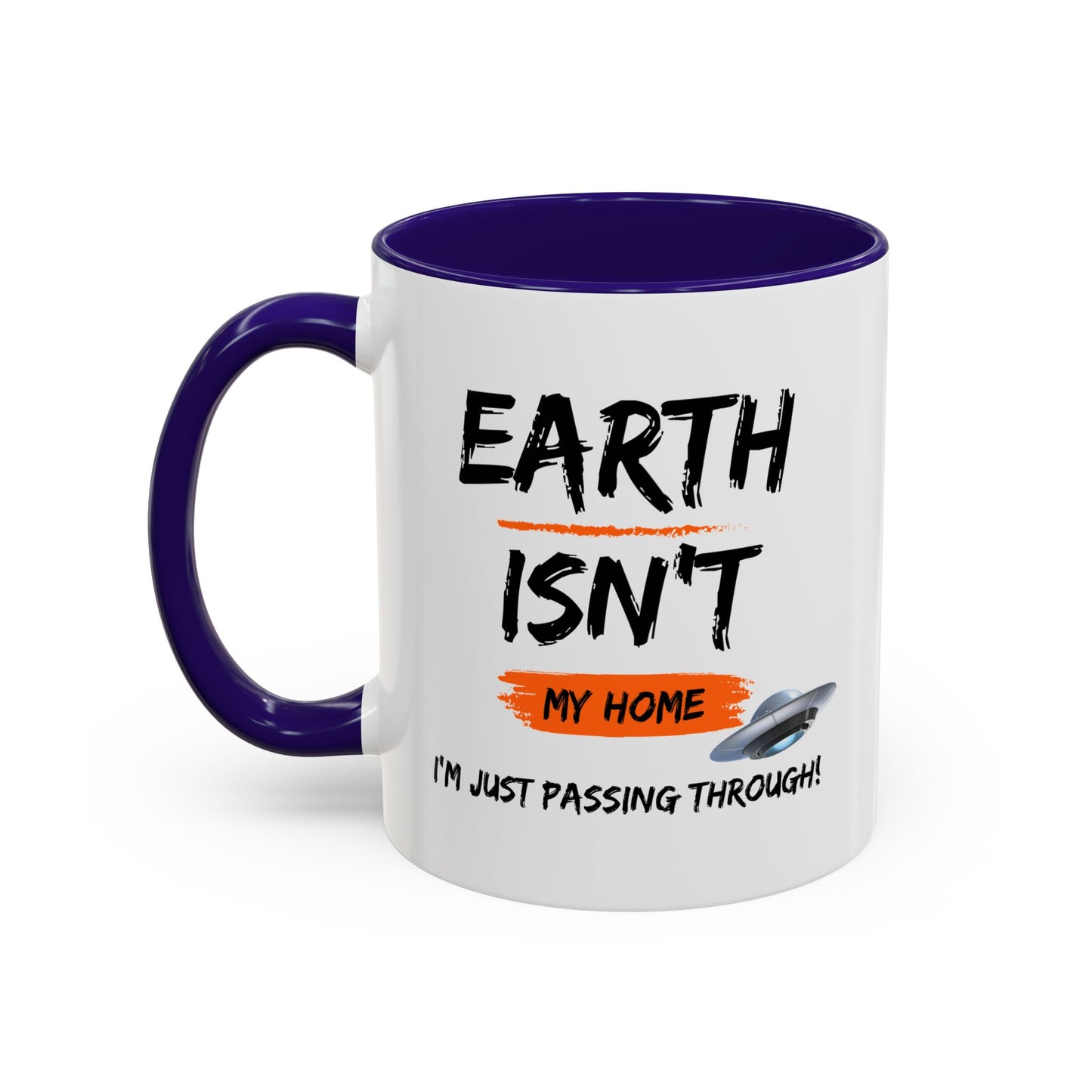Earth isn't my home / I'm just passing through / Colorful Mugs (11oz, 15oz)