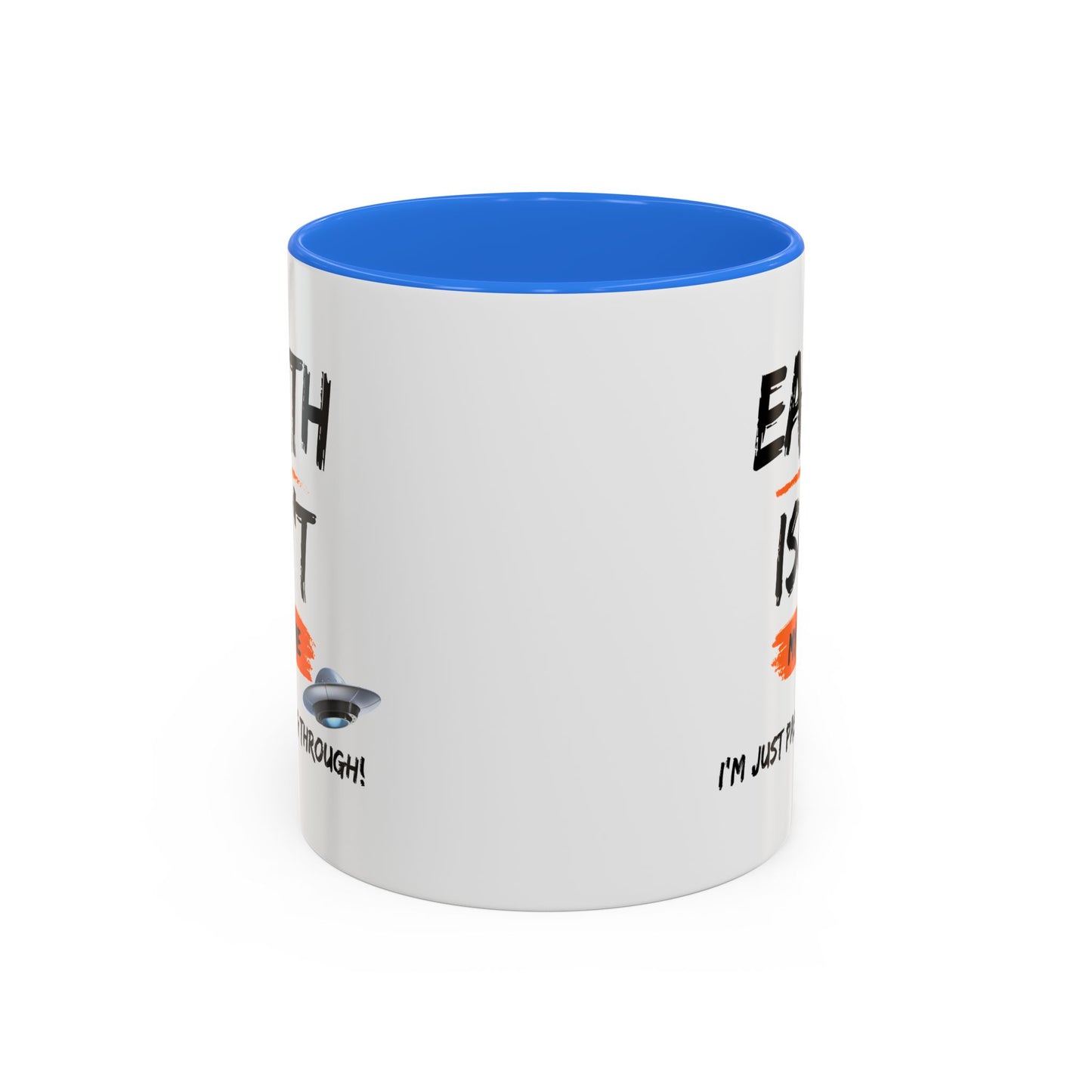 Earth isn't my home / I'm just passing through / Colorful Mugs (11oz, 15oz)