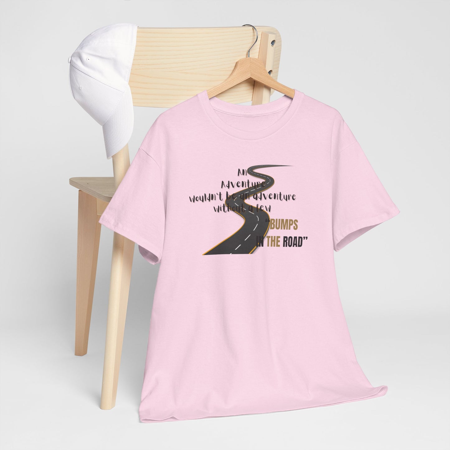 An Adventure Wouldn't Be An Adventure.... Unisex Heavy Cotton Tee