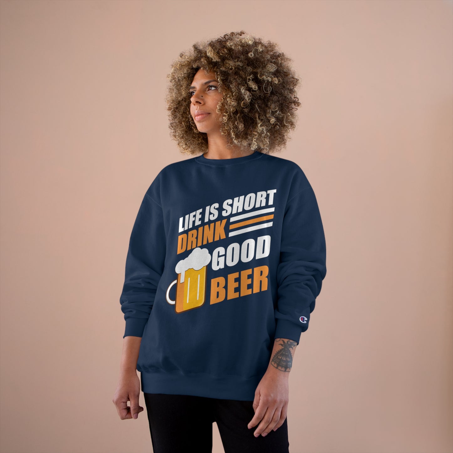 Life is short / Drink good beer / Champion Sweatshirt