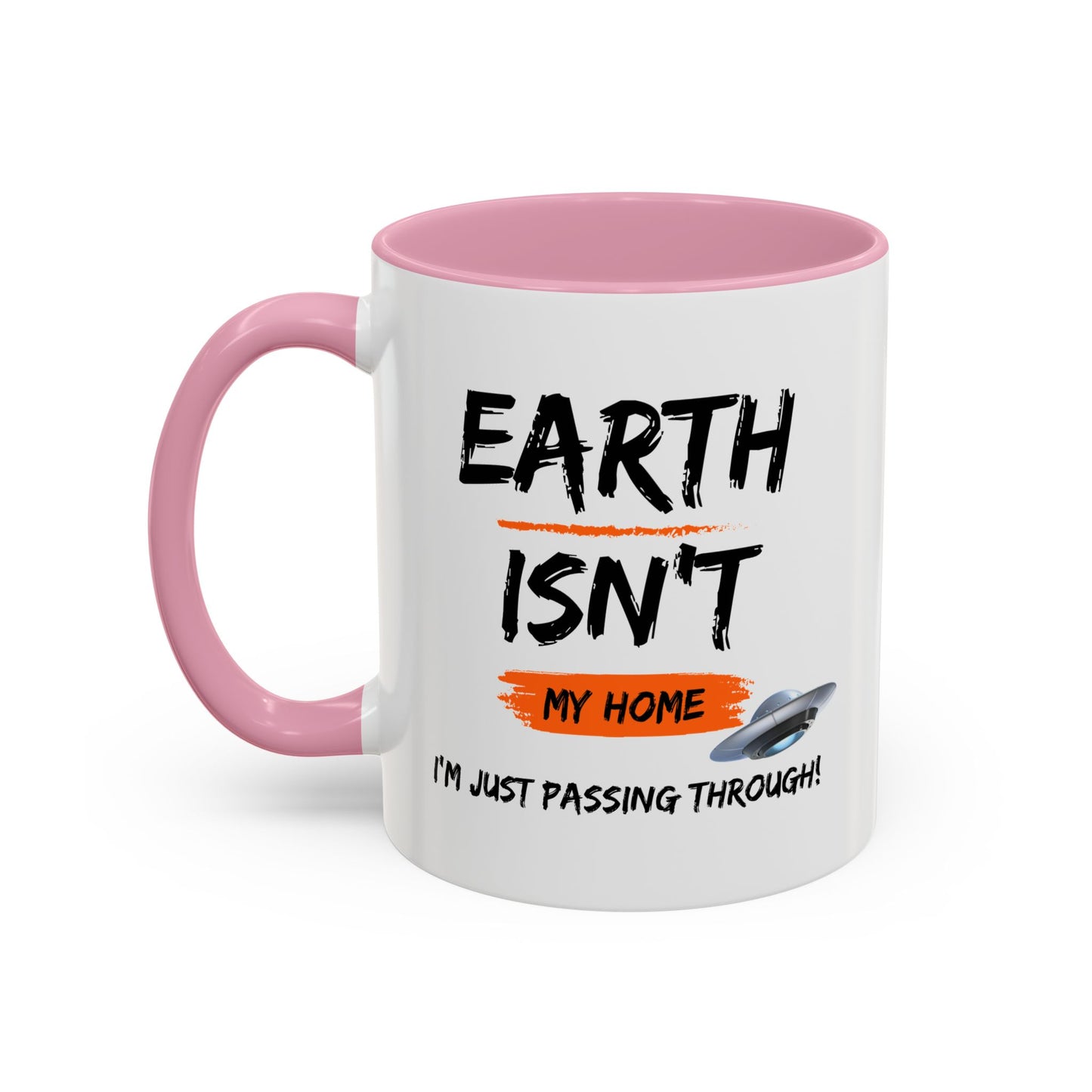 Earth isn't my home / I'm just passing through / Colorful Mugs (11oz, 15oz)