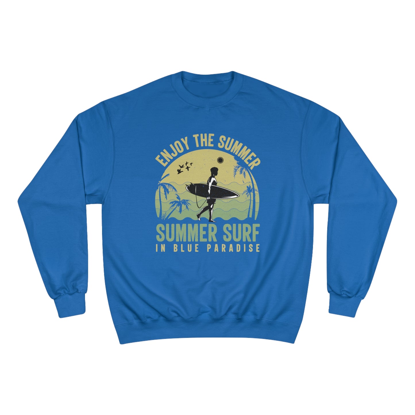 Enjoy the summer / Champion Sweatshirt