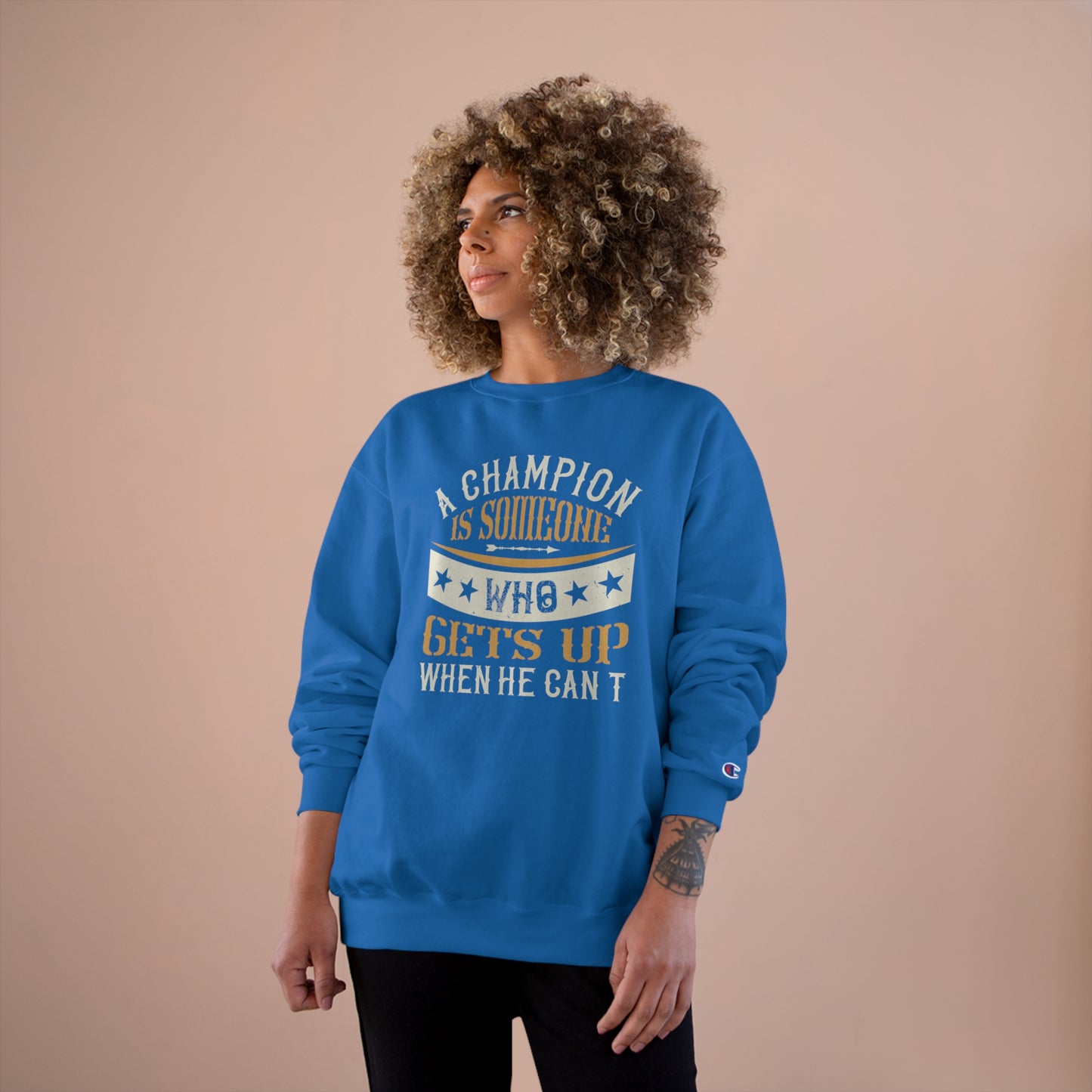A champion is someone who gets up when he can't / Champion Sweatshirt