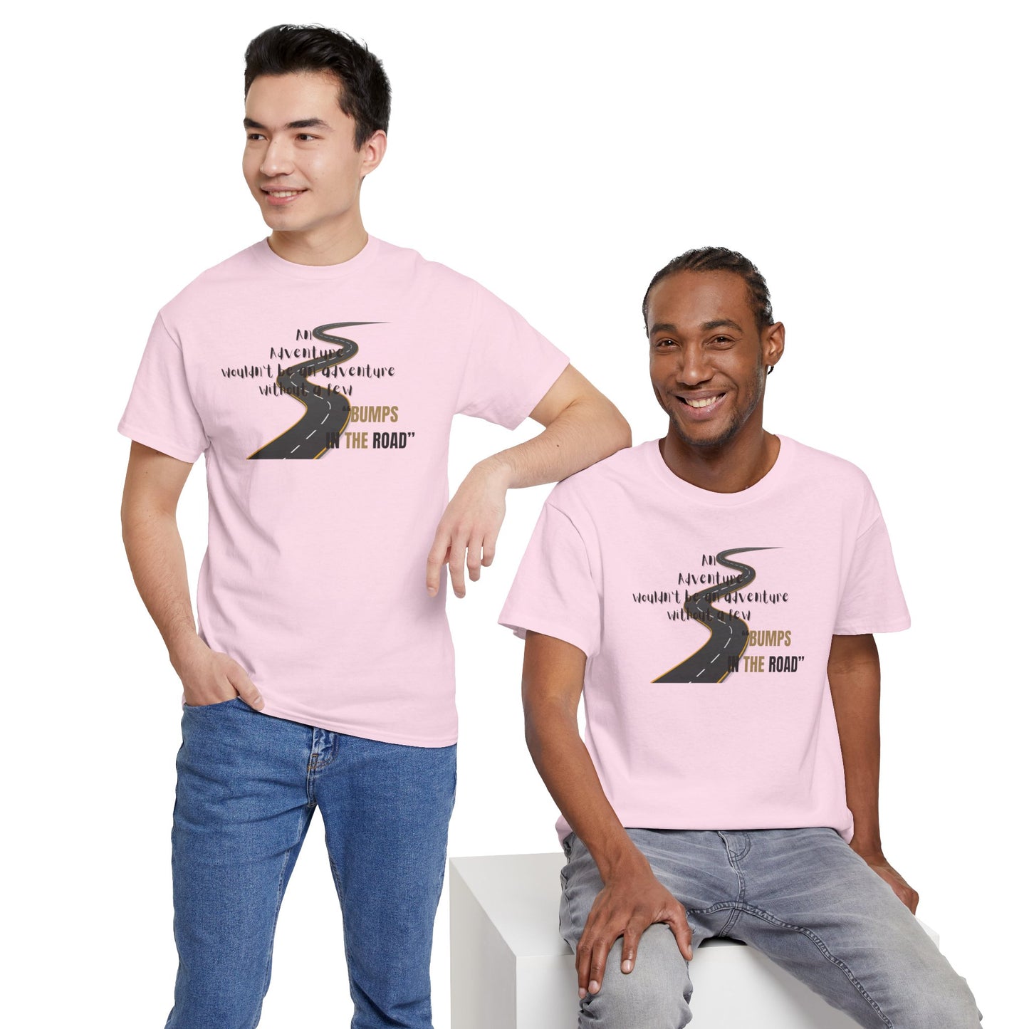 An Adventure Wouldn't Be An Adventure.... Unisex Heavy Cotton Tee