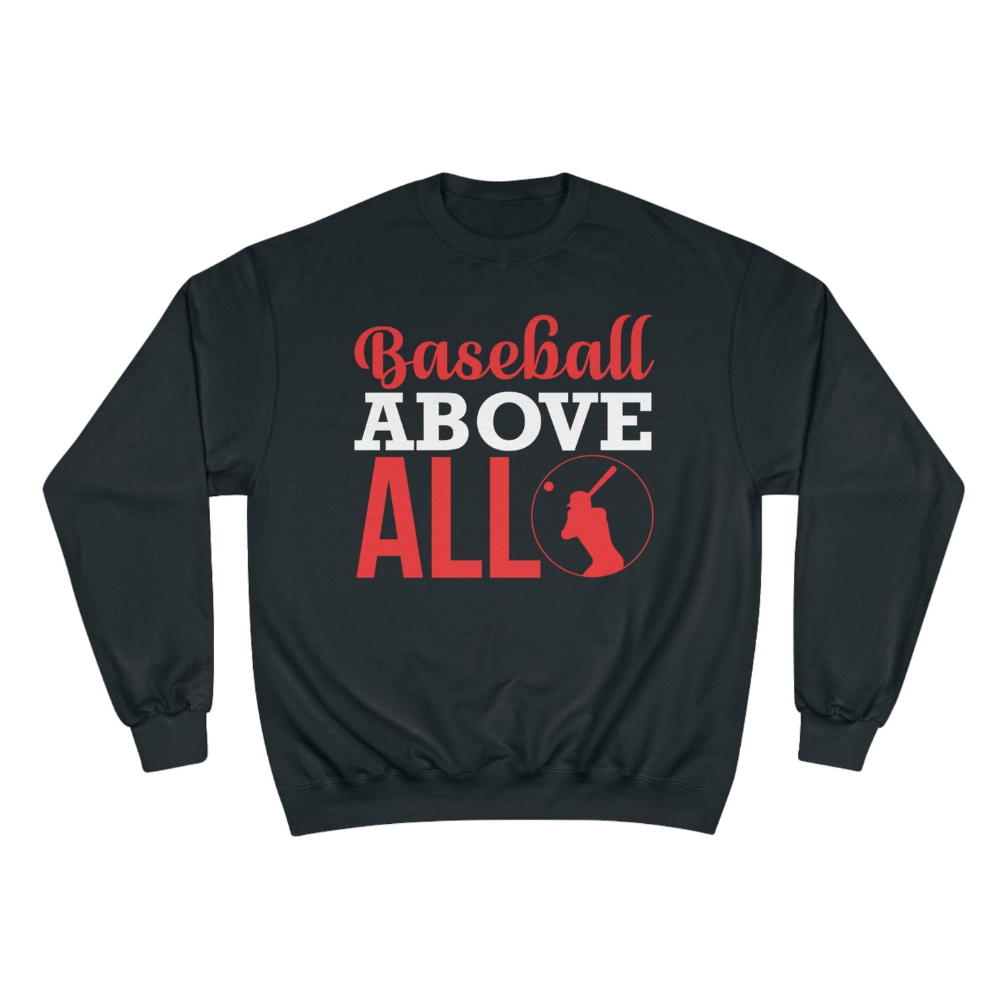 Baseball Above All / Champion Sweatshirt