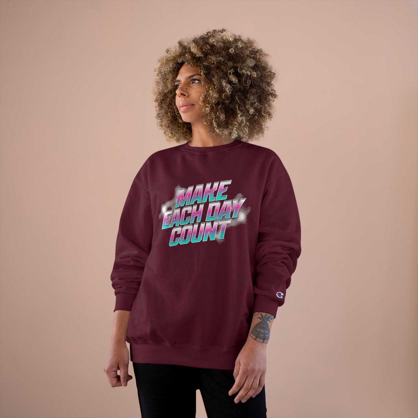 Make Each Day Count / Champion Sweatshirt