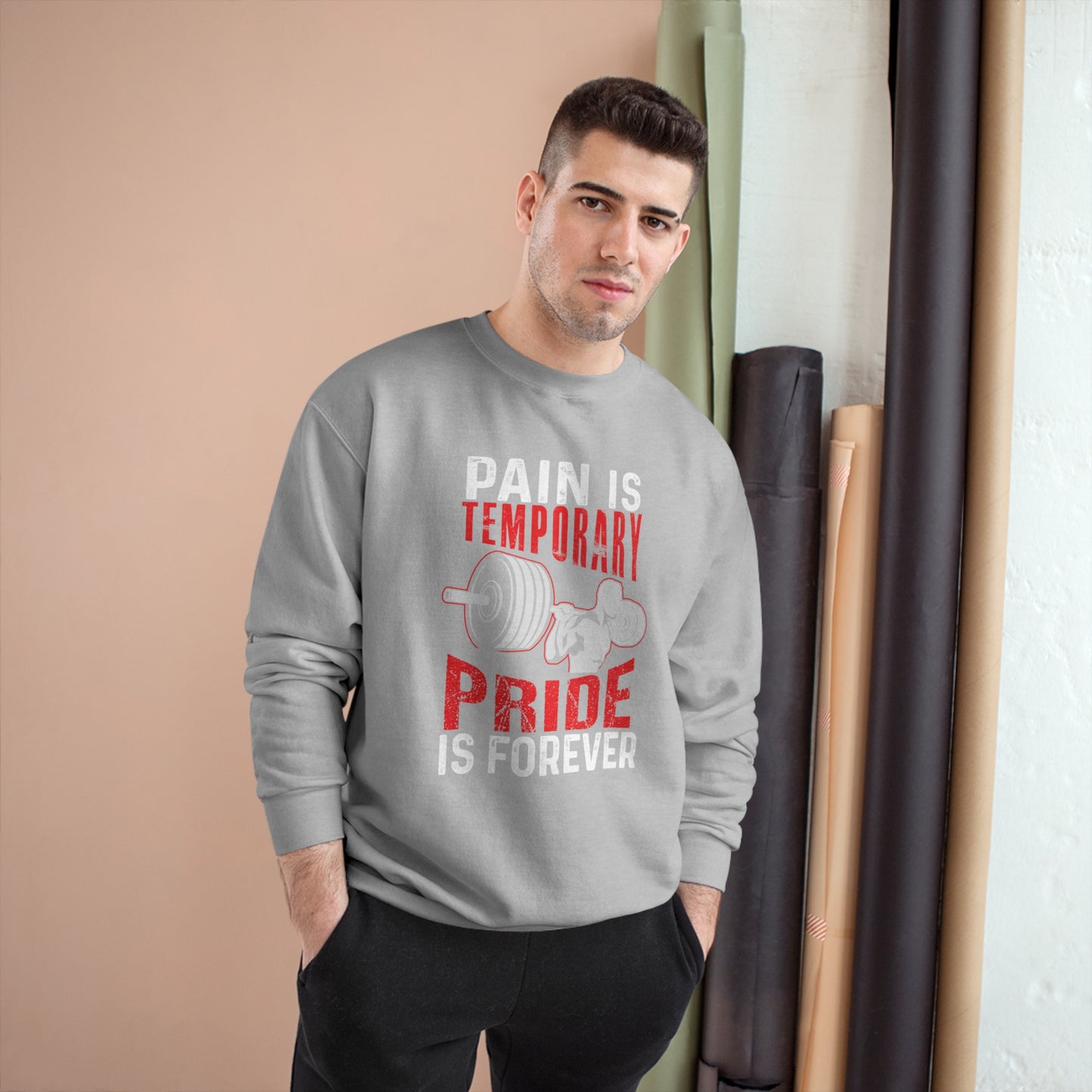 Pain is temporay / pride is forever / Champion Sweatshirt