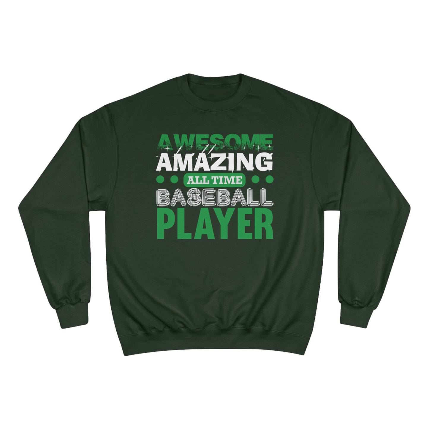 Awesome amazing all time baseball player / Champion Sweatshirt