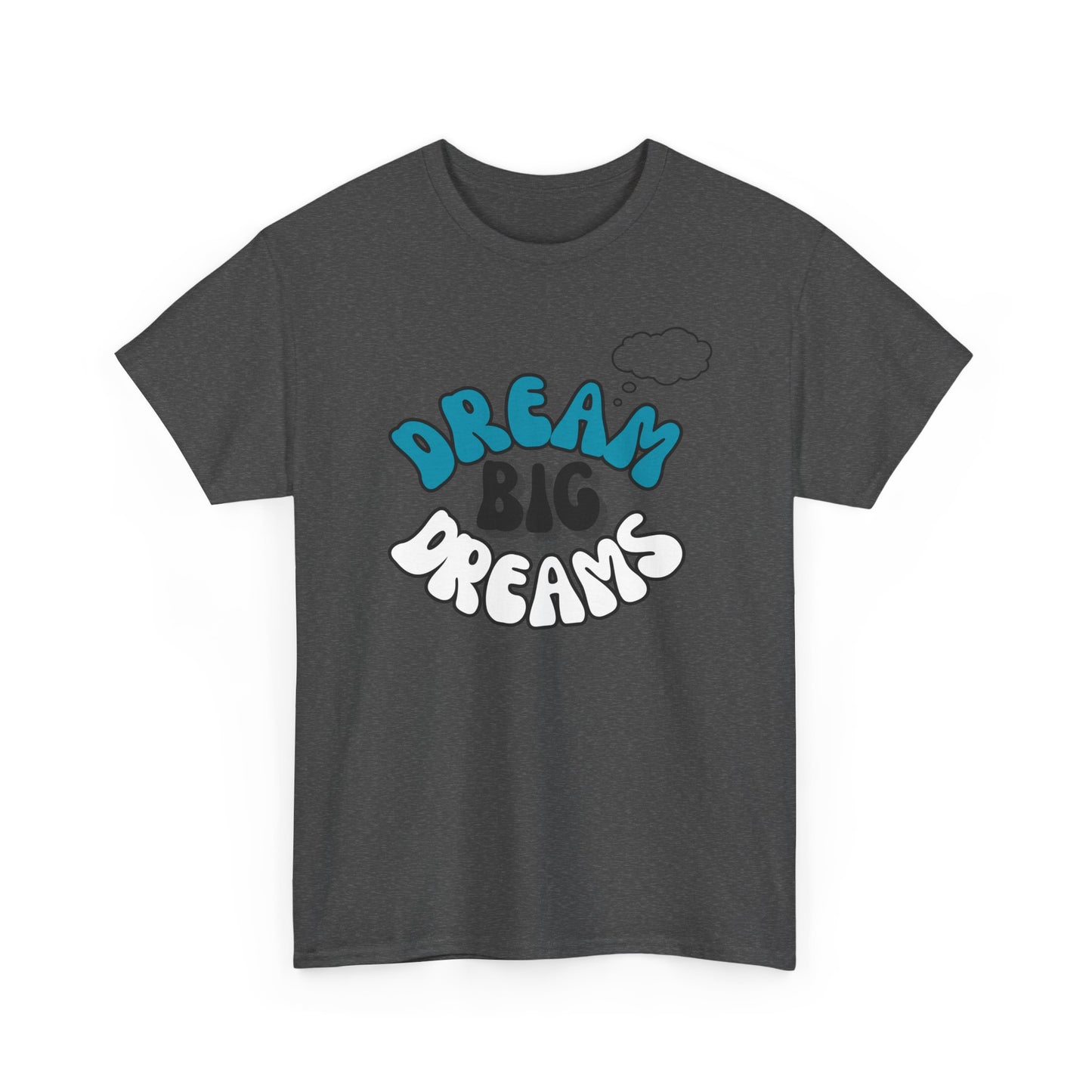 Dream big Dreams Unisex Heavy Cotton Tee