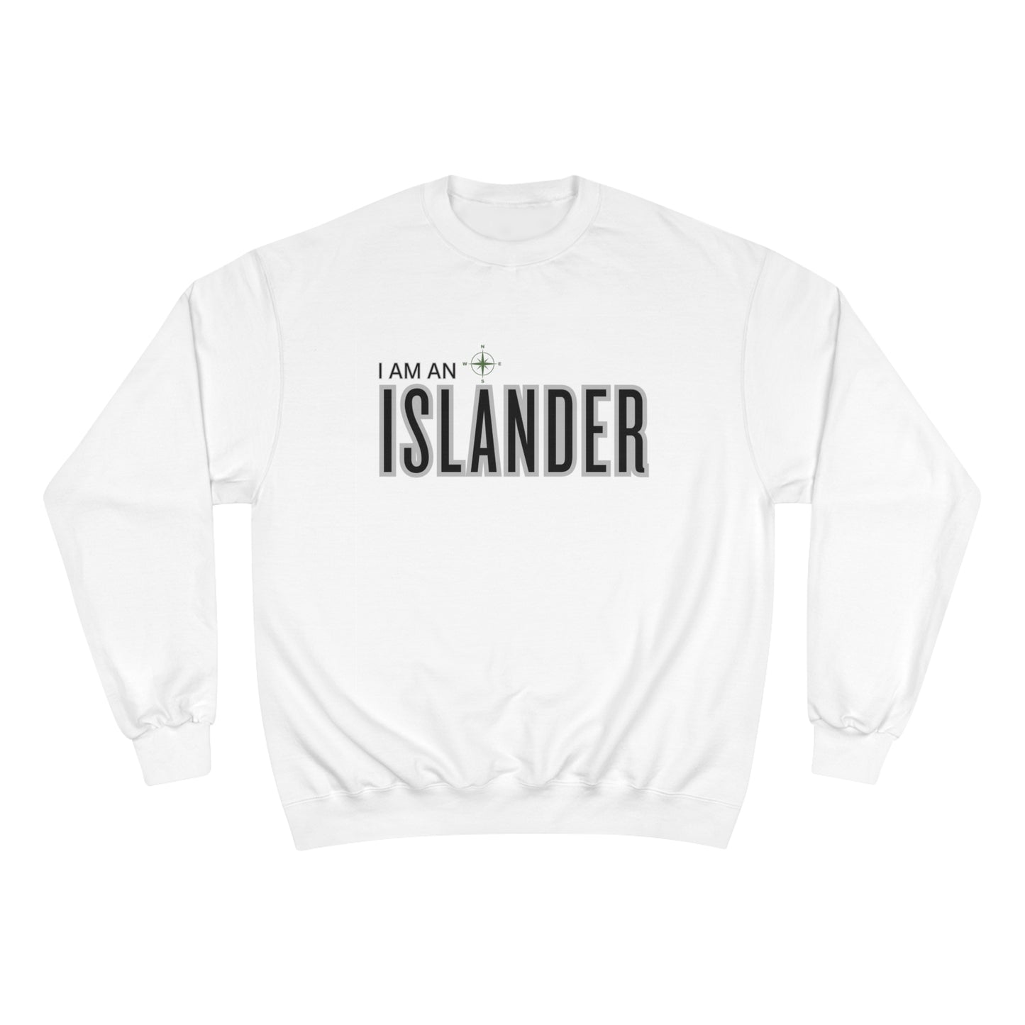 I am an Islander / Champion Sweatshirt