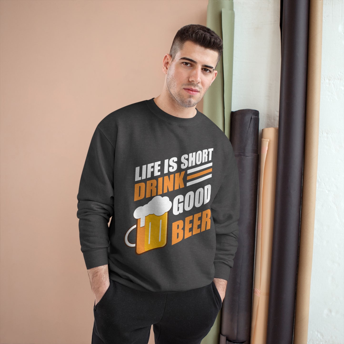 Life is short / Drink good beer / Champion Sweatshirt