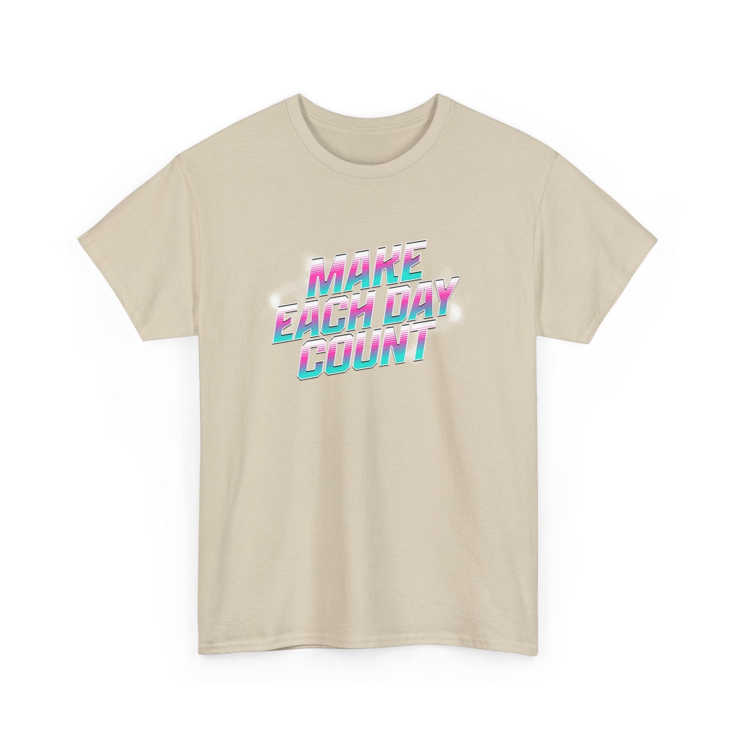 Make Each Day Count / Unisex Heavy Cotton Tee