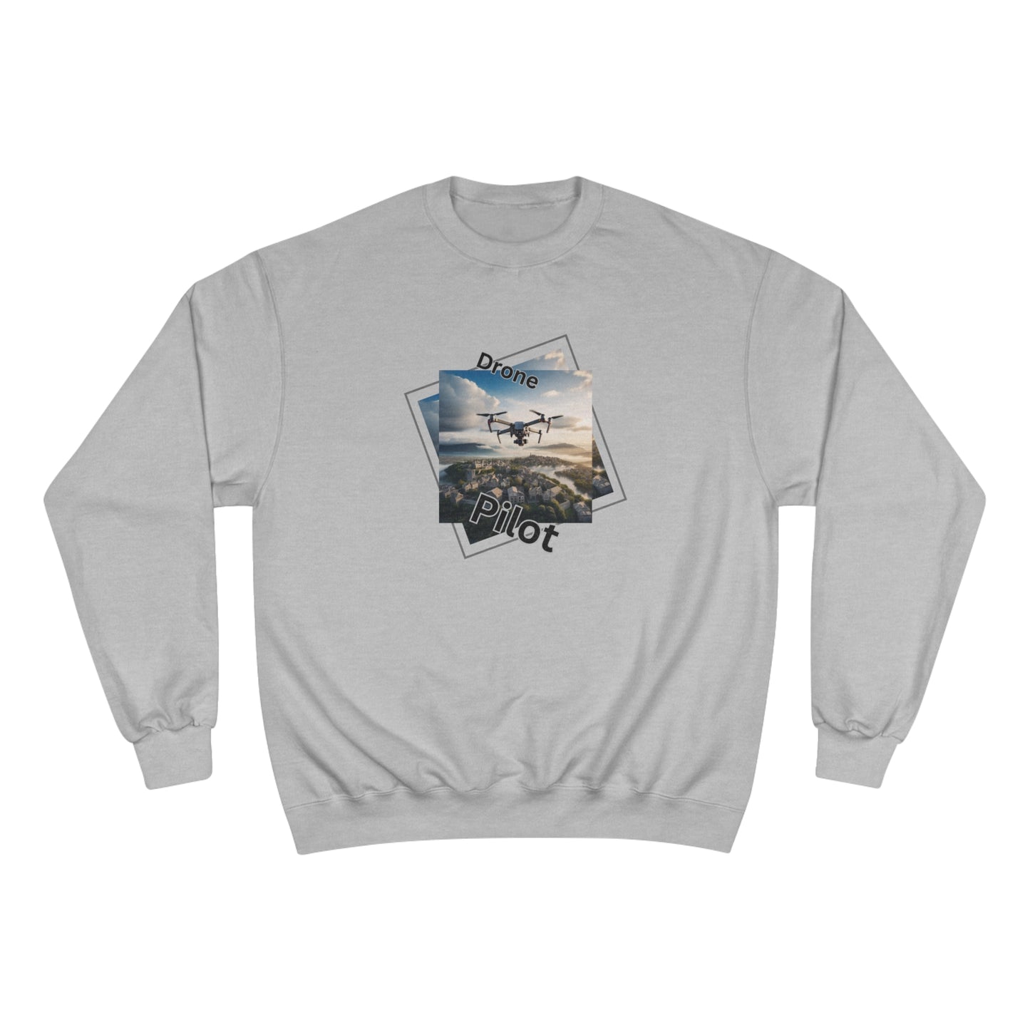 Drone Pilot / Champion Sweatshirt