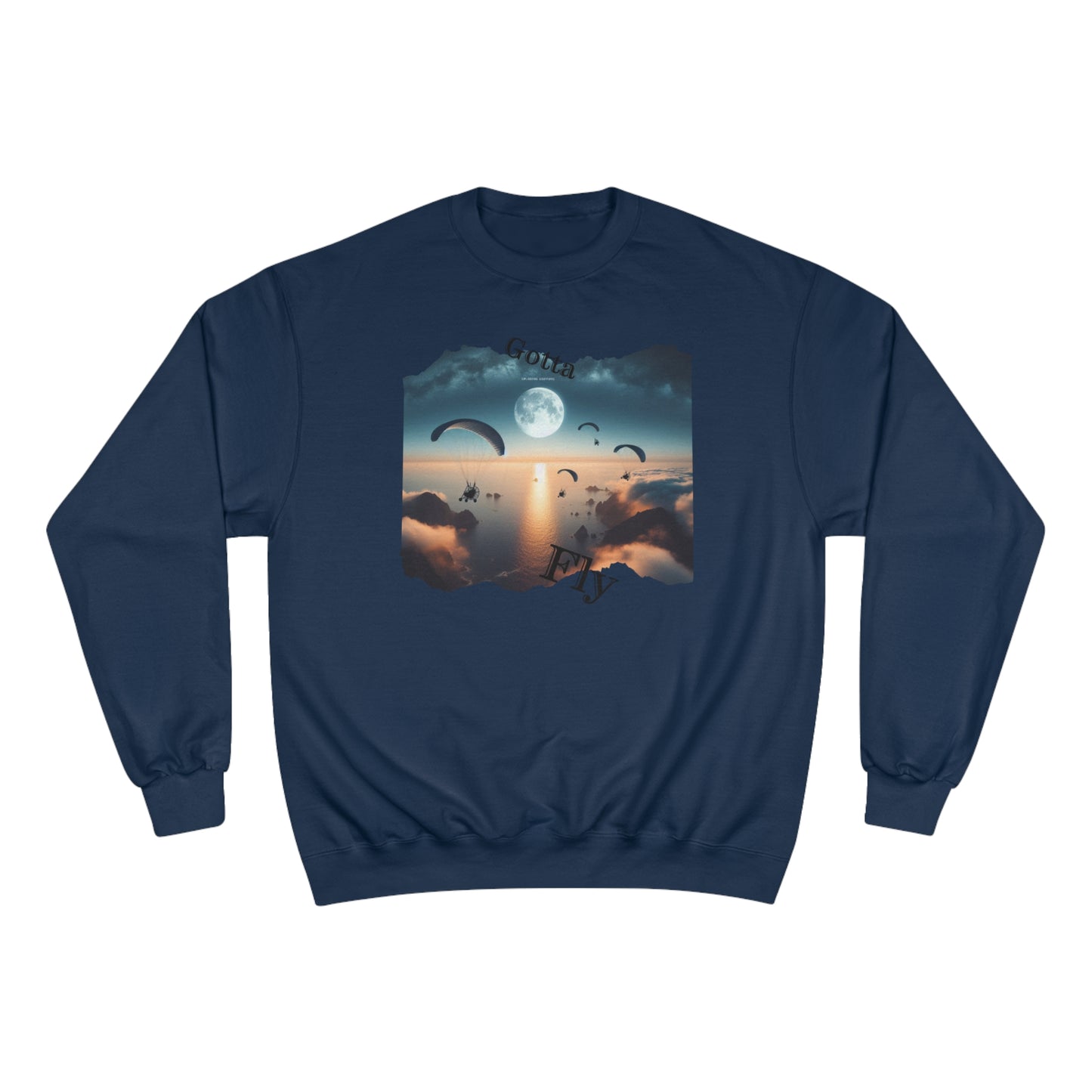 Gotta Fly (Paramotor) / Champion Sweatshirt