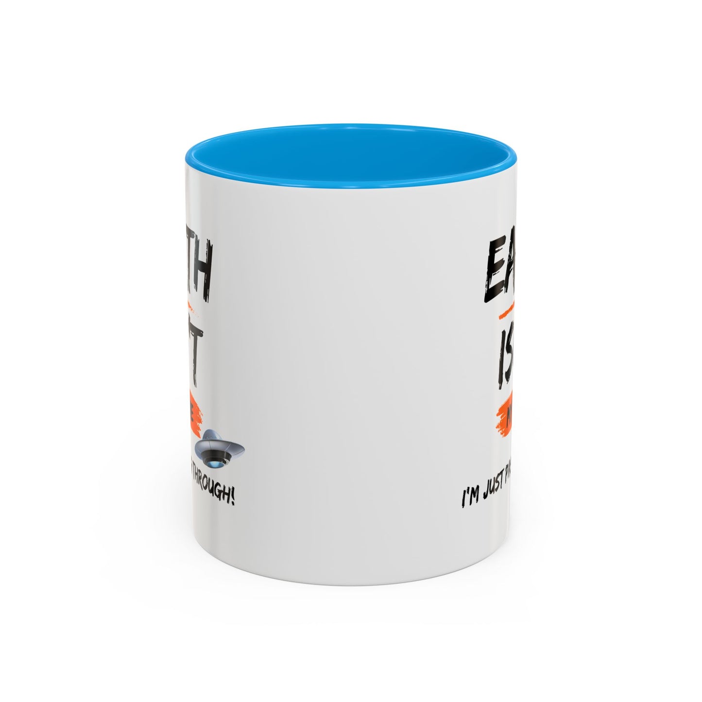 Earth isn't my home / I'm just passing through / Colorful Mugs (11oz, 15oz)