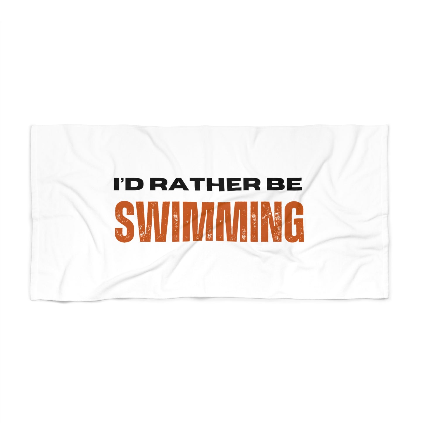 I'd rather be swimming / Beach Towel