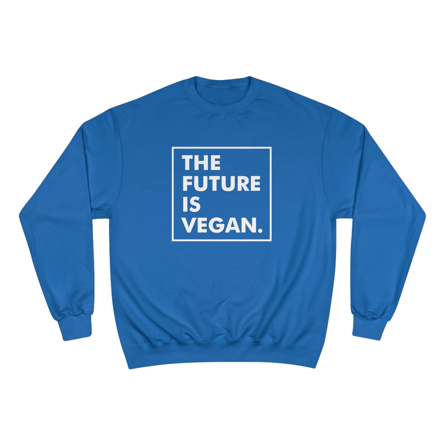 The future is Vegan / Champion Sweatshirt