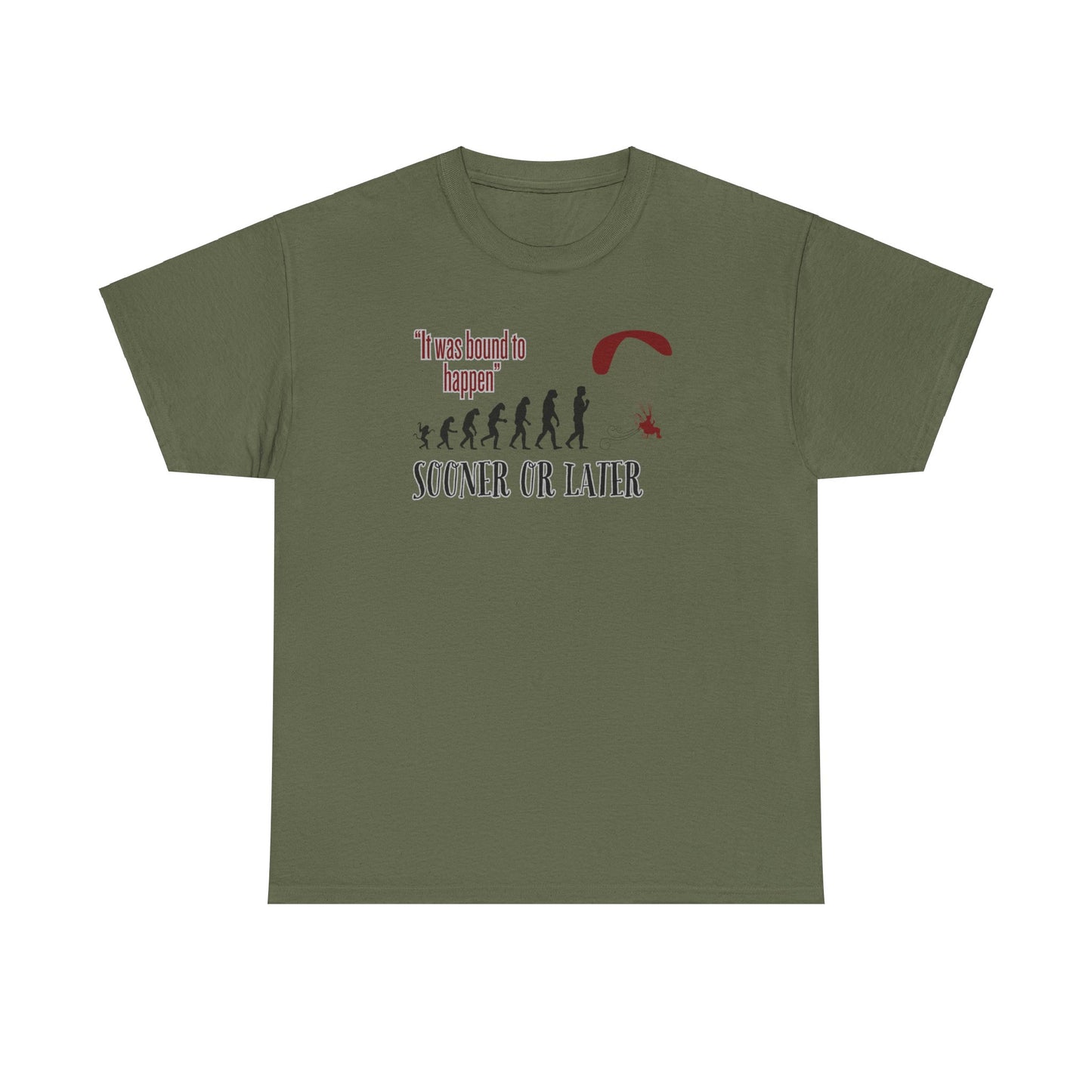 "It was bound to happen sooner or later" Unisex Heavy Cotton Tee