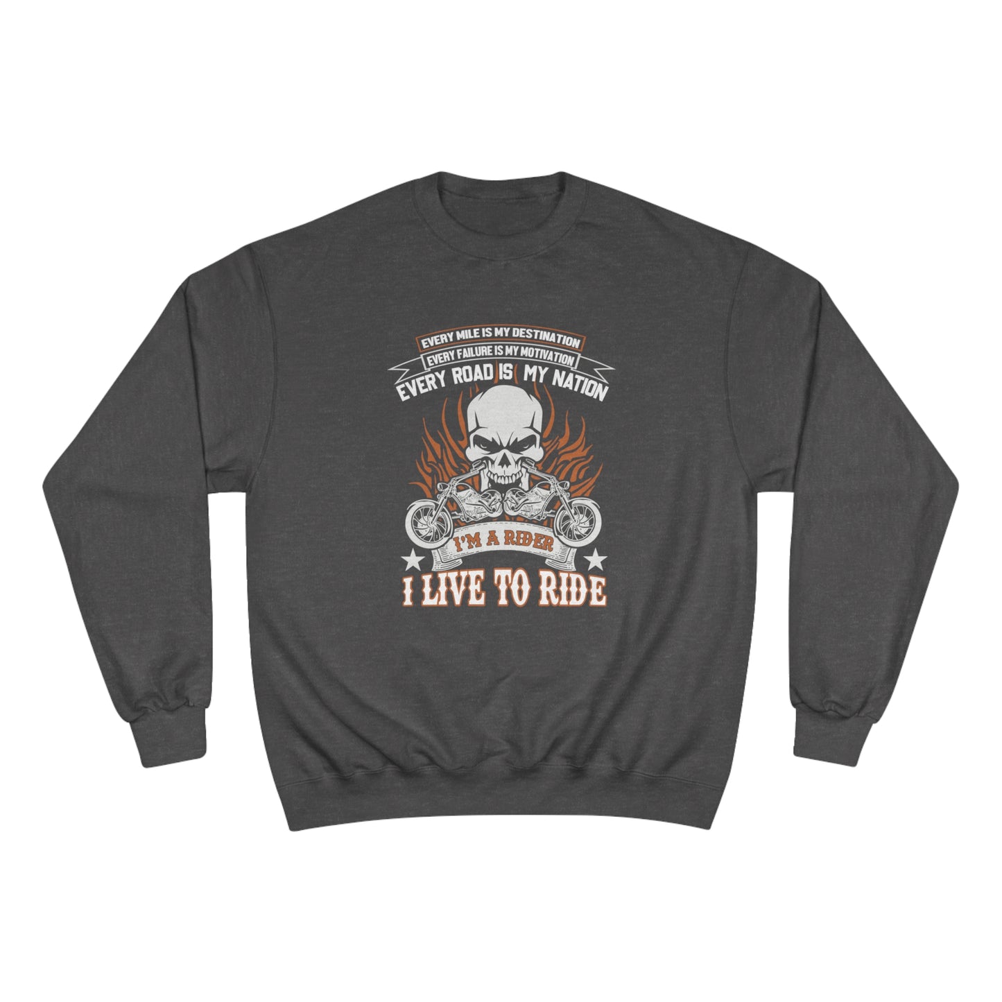 I live to Ride / Champion Sweatshirt