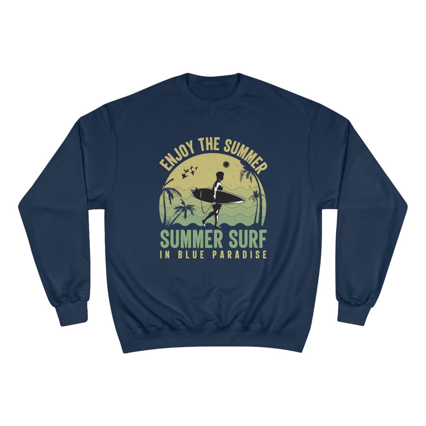 Enjoy the summer / Champion Sweatshirt