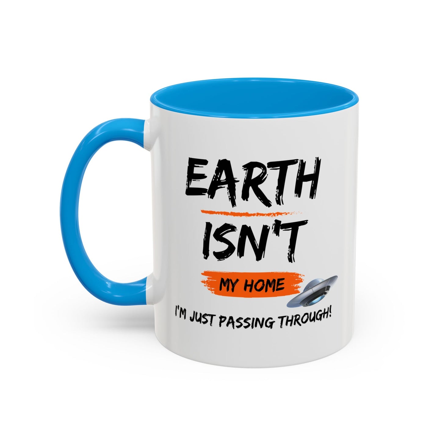 Earth isn't my home / I'm just passing through / Colorful Mugs (11oz, 15oz)